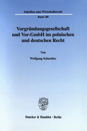 Schneider |  Vorgründungsgesellschaft und Vor-GmbH im polnischen und deutschen Recht. | eBook | Sack Fachmedien