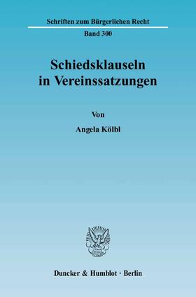 Kölbl | Schiedsklauseln in Vereinssatzungen | E-Book | sack.de