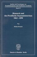Brunck |  Bismarck und das preußische Staatsministerium 1862–1890. | eBook | Sack Fachmedien
