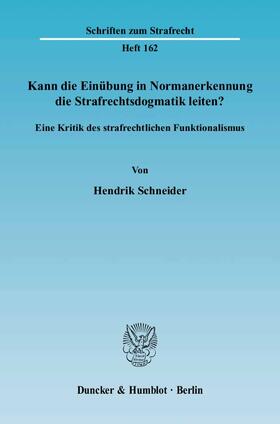 Schneider | Kann die Einübung in Normanerkennung die Strafrechtsdogmatik leiten? | E-Book | sack.de