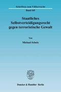 Scholz |  Staatliches Selbstverteidigungsrecht gegen terroristische Gewalt | eBook | Sack Fachmedien