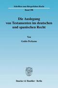 Perkams |  Die Auslegung von Testamenten im deutschen und spanischen Recht | eBook | Sack Fachmedien