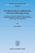 Bickert |  Der Bauvertrag als symbiotischer Interessenwahrungsvertrag | eBook | Sack Fachmedien