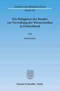 Kreuter |  Die Befugnisse des Bundes zur Verwaltung der Wasserstraßen in Deutschland | eBook | Sack Fachmedien