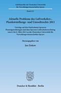 Ziekow |  Aktuelle Probleme des Luftverkehrs-, Planfeststellungs- und Umweltrechts 2013 | eBook | Sack Fachmedien