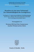 Hill / Ziekow / Sommermann |  Brauchen wir eine neue Verfassung? – Zur Zukunftsfähigkeit des Grundgesetzes | eBook | Sack Fachmedien