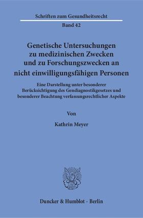 Meyer | Genetische Untersuchungen zu medizinischen Zwecken und zu Forschungszwecken an nicht einwilligungsfähigen Personen | E-Book | sack.de