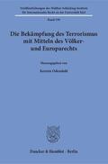 Odendahl |  Die Bekämpfung des Terrorismus mit Mitteln des Völker- und Europarechts. | eBook | Sack Fachmedien