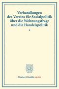  Verhandlungen des Vereins für Socialpolitik über die Wohnungsfrage und die Handelspolitik. | eBook | Sack Fachmedien