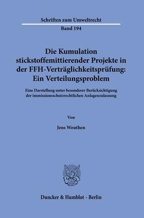 Weuthen | Die Kumulation stickstoffemittierender Projekte in der FFH-Verträglichkeitsprüfung: Ein Verteilungsproblem. | E-Book | sack.de