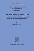 Hellwege |  From Guild Welfare to Bismarck Care. | eBook | Sack Fachmedien