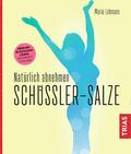 Lohmann |  Natürlich abnehmen. Schüßler-Salze | Buch |  Sack Fachmedien