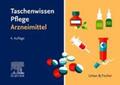 Elsevier GmbH |  Taschenwissen Pflege Arzneimittel | Buch |  Sack Fachmedien