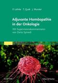 Lehrke / Quak / Wurster |  Adjuvante Homöopathie in der Onkologie | Buch |  Sack Fachmedien