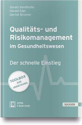 Sendlhofer / Brunner / Eder | Sendlhofer, G: Qualitäts- und Risikomanagement im Gesundheit | Buch | sack.de