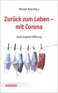 Rutz / Laschet / Streeck |  Zurück zum Leben - mit Corona | Buch |  Sack Fachmedien