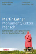 Arnold / Holzem / Leppin |  Martin Luther. Monument, Ketzer, Mensch | Buch |  Sack Fachmedien