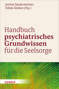Sautermeister / Skuban |  Handbuch psychiatrisches Grundwissen für die Seelsorge | Buch |  Sack Fachmedien