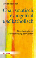 Sandler |  Charismatisch, evangelikal und katholisch | Buch |  Sack Fachmedien