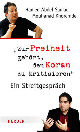 Abdel-Samad / Khorchide / Orth | Zur Freiheit gehört, den Koran zu kritisieren | E-Book | sack.de