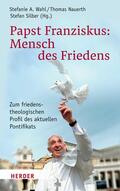 Nauerth / Silber / Wahl |  Papst Franziskus: Mensch des Friedens | eBook | Sack Fachmedien