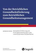 Horstmeier / Habermann-Horstmeier |  Von der Betrieblichen Gesundheitsförderung zum Betrieblichen Gesundheitsmanagement | Buch |  Sack Fachmedien