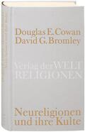 Cowan / Bromley |  Neureligionen und ihre Kulte | Buch |  Sack Fachmedien