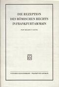 Coing |  Die Rezeption des Römischen Rechts in Frankfurt am Main | Buch |  Sack Fachmedien