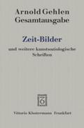 Gehlen / Rehberg / Blank |  Gesamtausgabe Bd. 9 / Zeit-Bilder und weitere kunstsoziologische Schriften | Buch |  Sack Fachmedien