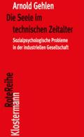 Gehlen / Rehberg |  Die Seele im technischen Zeitalter | Buch |  Sack Fachmedien