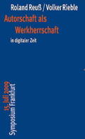 Reuß / Reuss / Rieble |  Autorschaft als Werkherrschaft in digitaler Zeit | Buch |  Sack Fachmedien