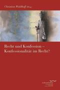 Waldhoff |  Recht und Konfession - Konfessionalität im Recht? | Buch |  Sack Fachmedien