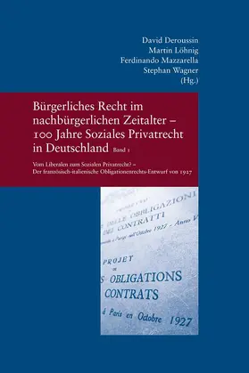 Deroussin / Löhnig / Mazzarella |  Bürgerliches Recht im nachbürgerlichen Zeitalter - 100 Jahre Soziales Privatrecht in Deutschland, Frankreich und Italien | Buch |  Sack Fachmedien
