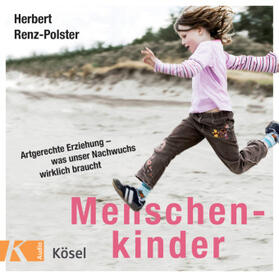 Renz-Polster | Renz-Polster, H: Menschenkinder/CD | Sonstiges | sack.de