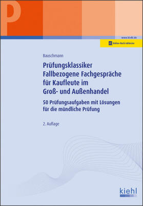 Bauschmann | Prüfungsklassiker Fallbezogene Fachgespräche für Kaufleute im Groß- und Außenhandel | Buch | sack.de
