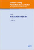 Kirsch / Olfert |  Kompakt-Training Wirtschaftsmathematik | Buch |  Sack Fachmedien