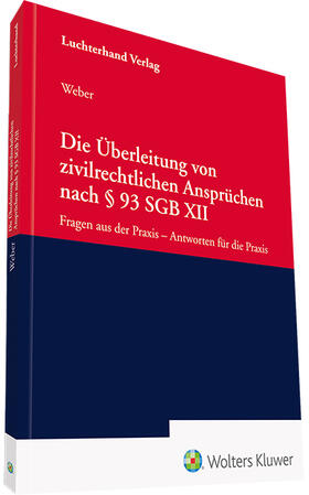 Weber | Die Überleitung von zivilrechtlichen Ansprüchen nach § 93 SGB XII | Buch | sack.de