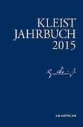 Brandstetter / Blamberger / Heinrich-von-Kleist-Gesellschaft |  Kleist-Jahrbuch 2015 | Buch |  Sack Fachmedien