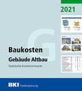 BKI Baukosteninformationszentrum |  BKI Baukosten Gebäude Altbau 2021 | Buch |  Sack Fachmedien