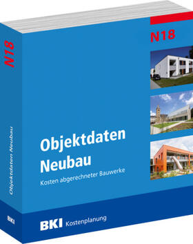 BKI Baukosteninformationszentrum | BKI Objektdaten Neubau N18 | Buch | sack.de