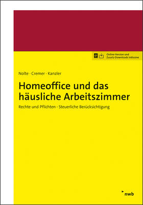 Nolte / Cremer / Kanzler | Homeoffice und das häusliche Arbeitszimmer | Online-Buch | sack.de