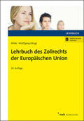 Witte / Ritz / Wolffgang |  Lehrbuch des Zollrechts der Europäischen Union | Buch |  Sack Fachmedien