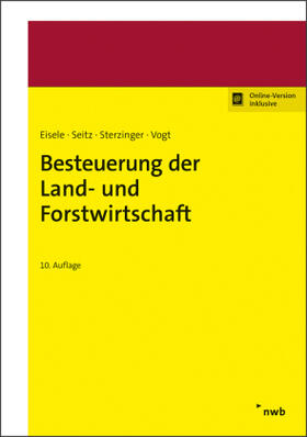 Eisele / Seitz / Sterzinger | Besteuerung der Land- und Forstwirtschaft | Buch | sack.de