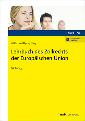 Witte / Wolffgang / Ritz | Lehrbuch des Zollrechts der Europäischen Union | Online-Buch | sack.de