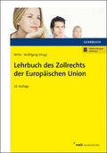 Witte / Wolffgang / Ritz |  Lehrbuch des Zollrechts der Europäischen Union | Online-Buch |  Sack Fachmedien
