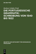 Schäfer-Prieß |  Die portugiesische Grammatikschreibung von 1540 bis 1822 | Buch |  Sack Fachmedien