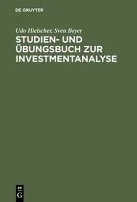 Beyer / Hielscher |  Studien- und Übungsbuch zur Investmentanalyse | Buch |  Sack Fachmedien