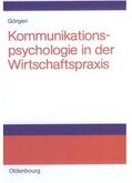 Görgen |  Kommunikationspsychologie in der Wirtschaftspraxis | Buch |  Sack Fachmedien