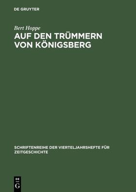 Hoppe | Auf den Trümmern von Königsberg | Buch | sack.de