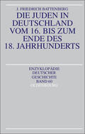 Battenberg |  Die Juden in Deutschland vom 16. bis zum Ende des 18. Jahrhunderts | eBook | Sack Fachmedien